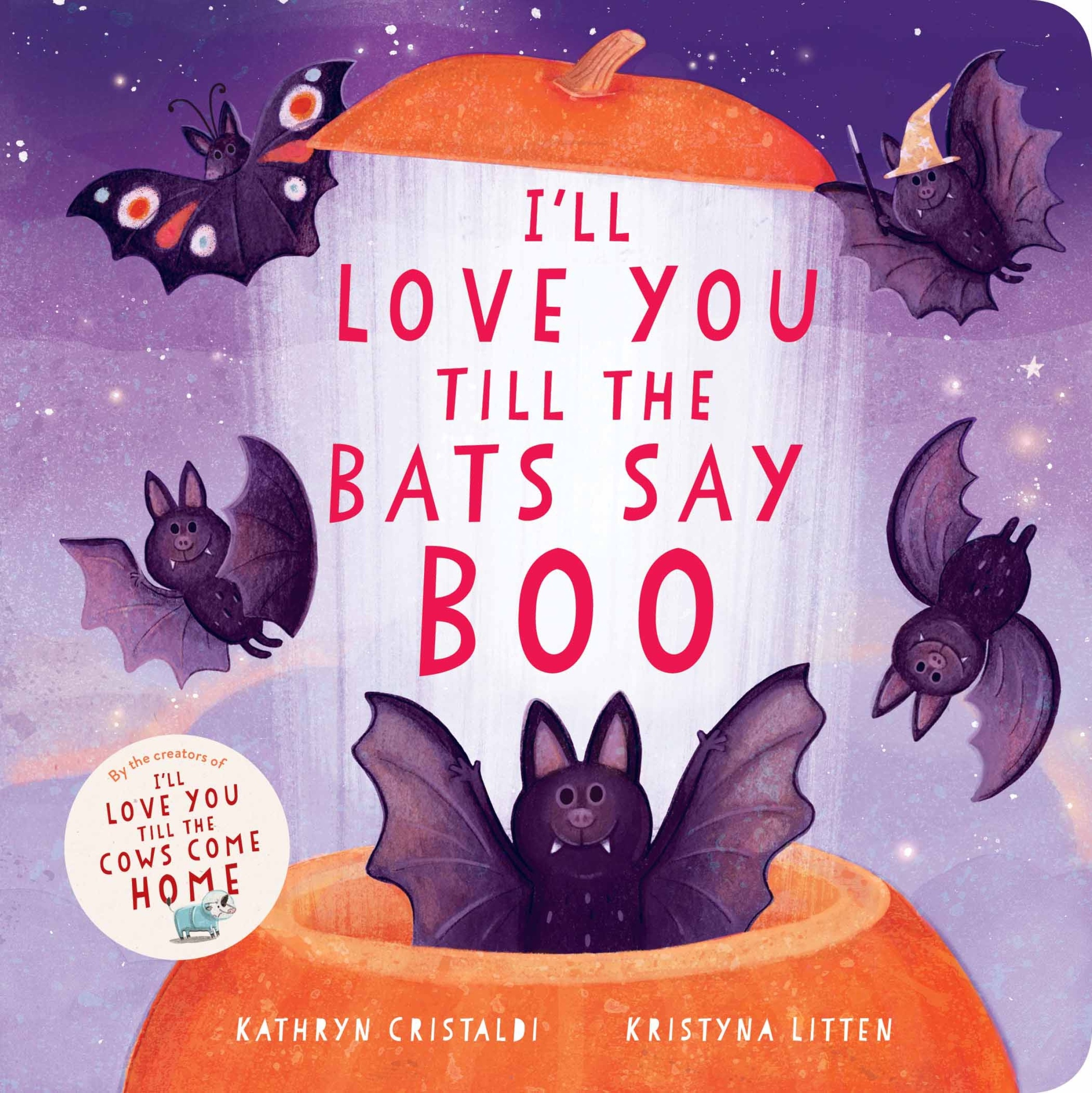 I'll Love You Till the Bats Say Boo by Kathryn Cristaldi