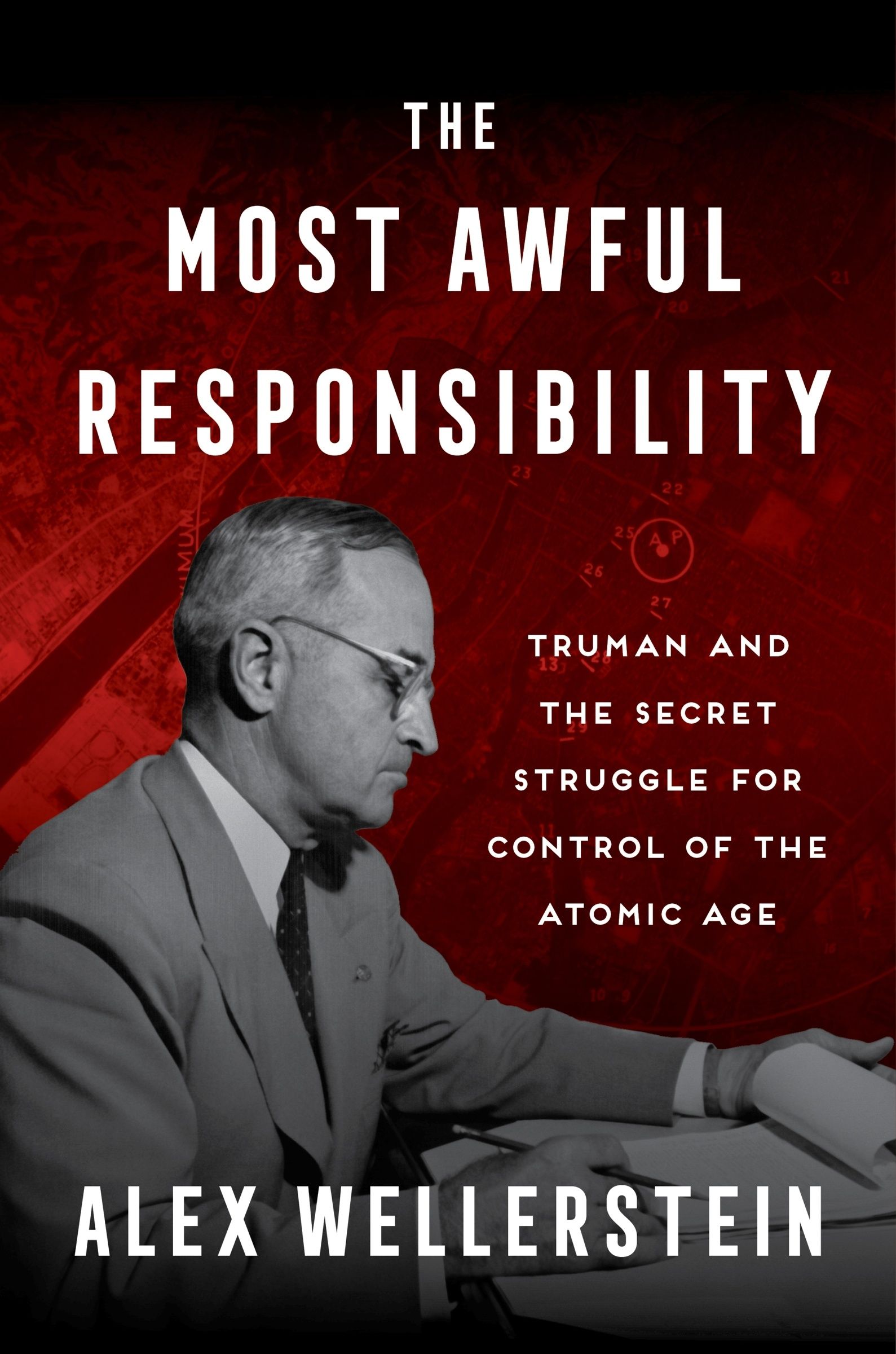 The Most Awful Responsibility by Alex Wellerstein