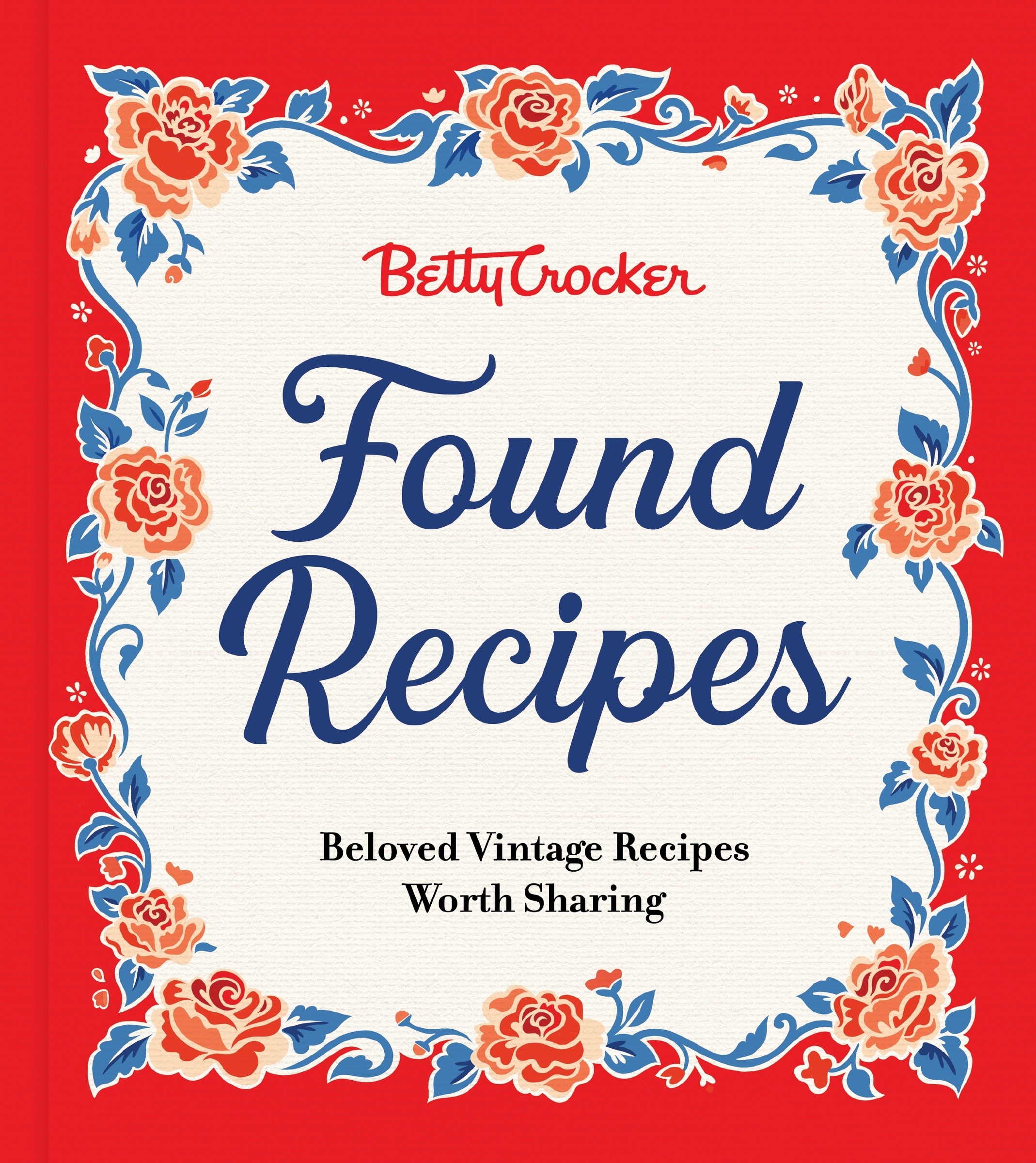 Betty Crocker Found Recipes by Betty Crocker