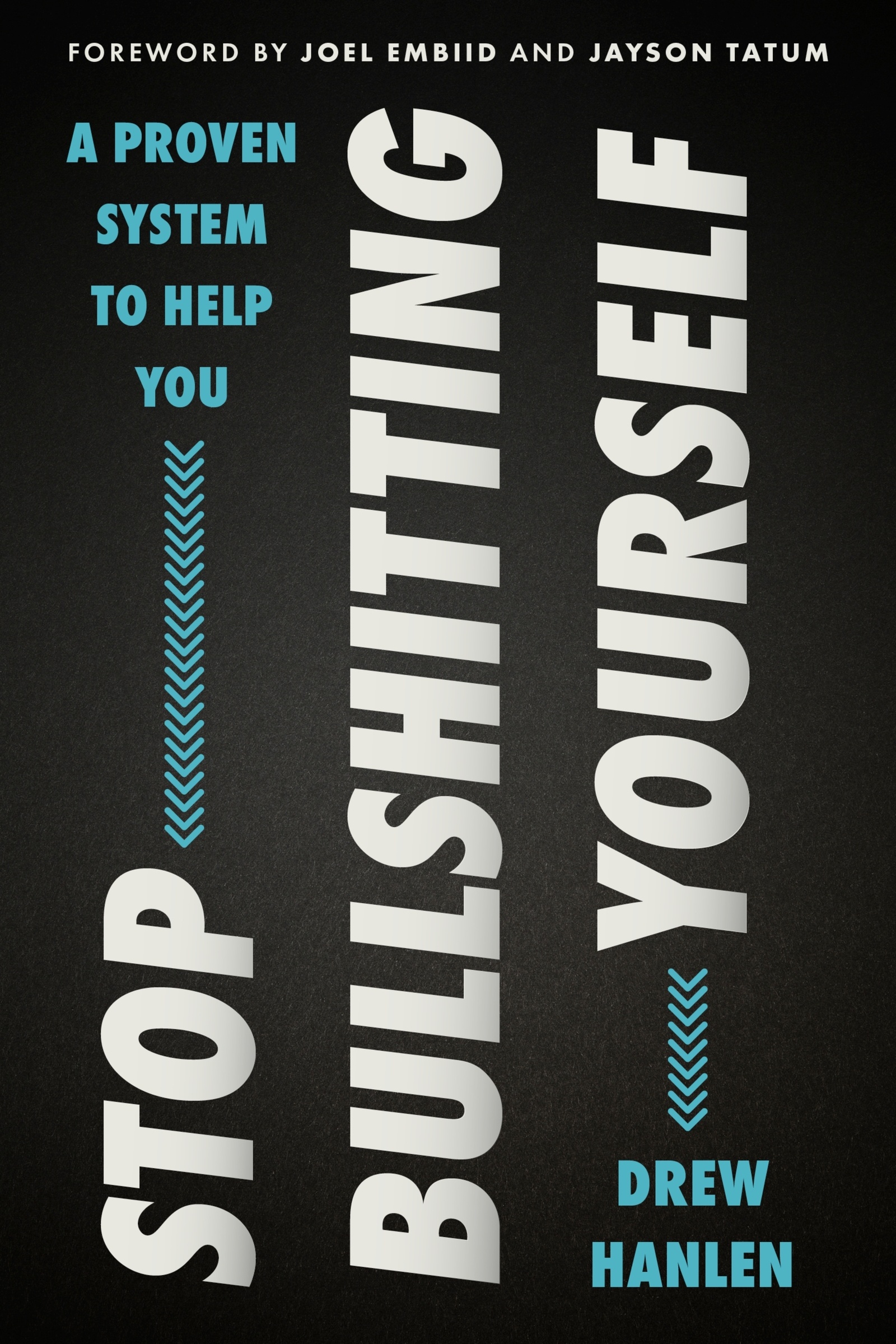 Stop Bullshitting Yourself by Drew Hanlen