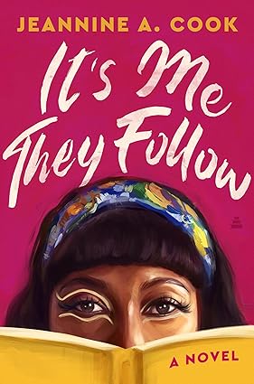 It's Me They Follow by Jeannine A. Cook