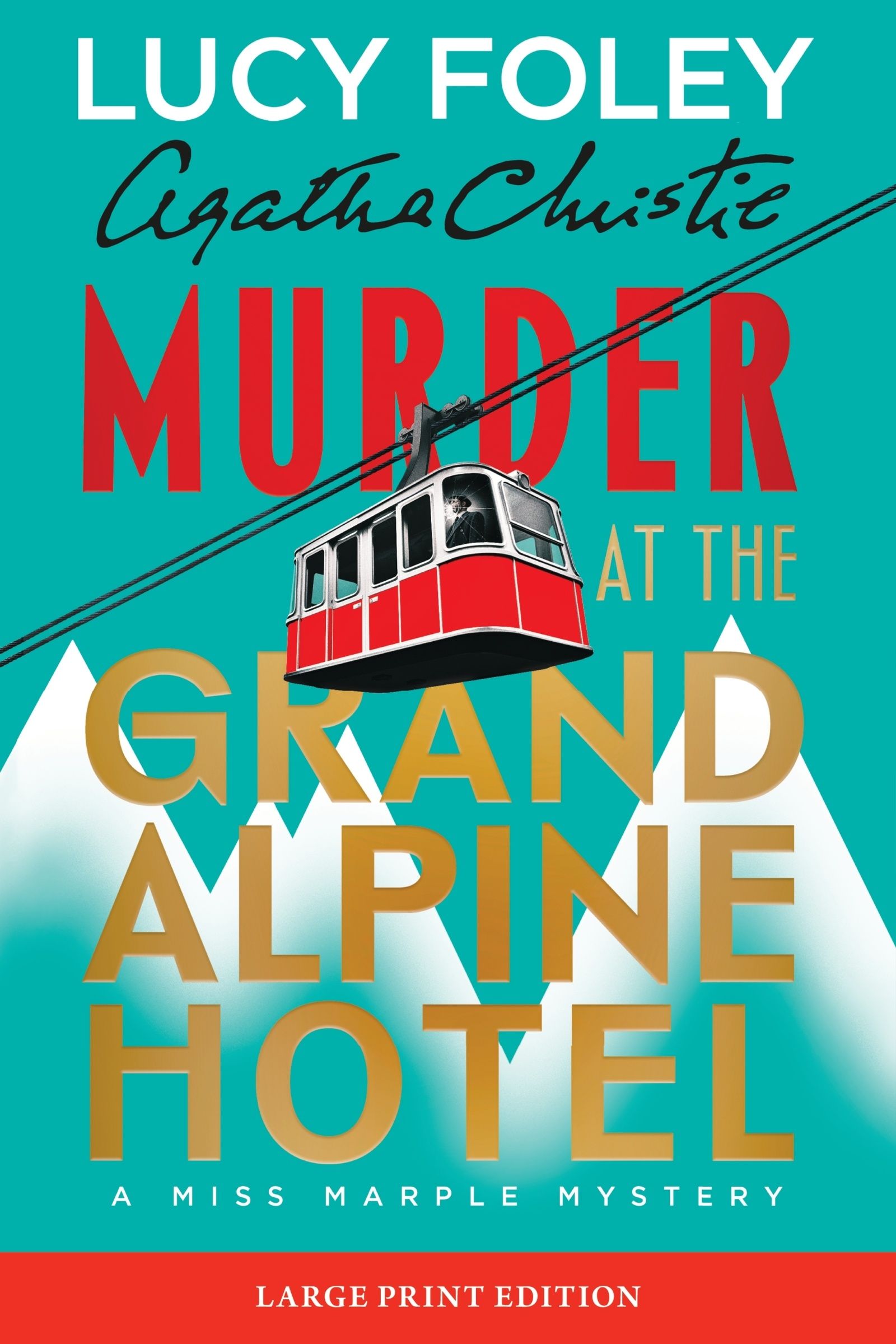 Murder at the Grand Alpine Hotel by Lucy Foley
