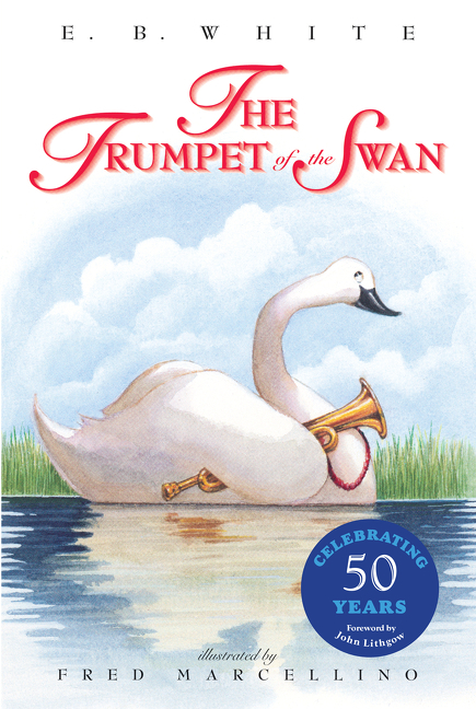 The Trumpet of the Swan 50th Anniversary by E. B. White