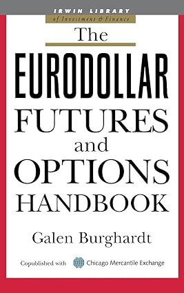 The Eurodollar Futures and Options Handbook by BURGHARDT