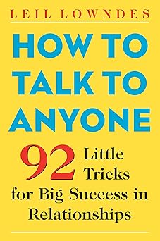 How to Talk to Anyone by Leil Lowndes