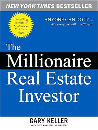 The Millionaire Real Estate Investor by Gary Keller