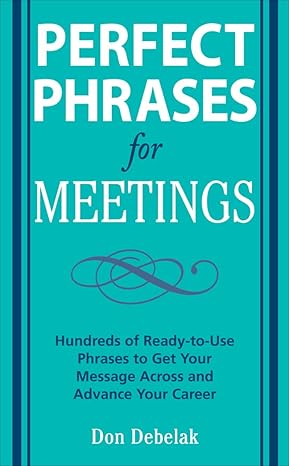 Perfect Phrases for Meetings by Don Debelak