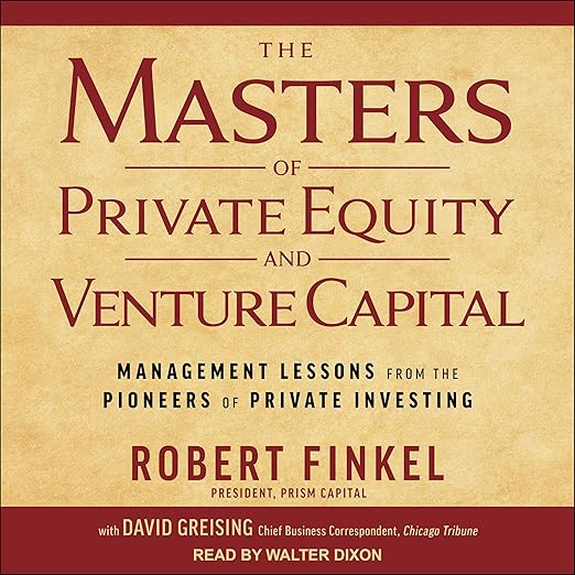 The Masters of Private Equity and Venture Capital by Finkel