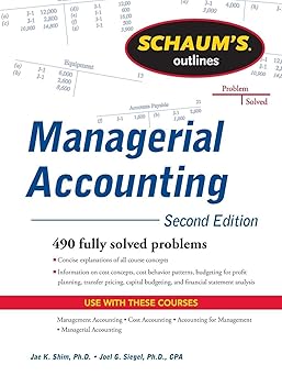 Schaum's Outline of Managerial Accounting, 2nd Edition by Jae K. Shim