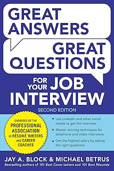 Great Answers, Great Questions for Your Job Interview, 2nd Edition by Jay A. Block