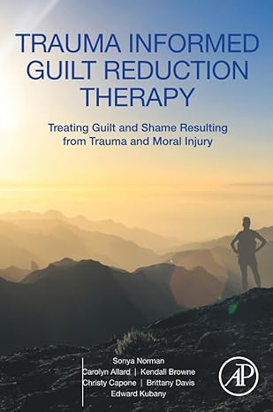 Trauma Informed Guilt Reduction Therapy by Sonya Norman