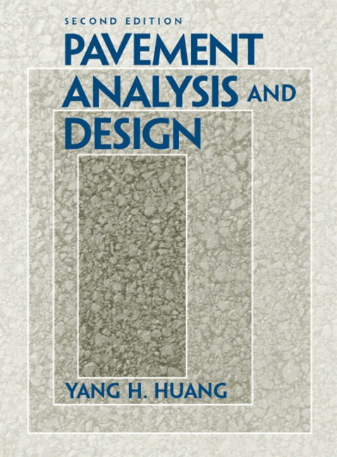 Pavement Analysis and Design by Yang H. Huang