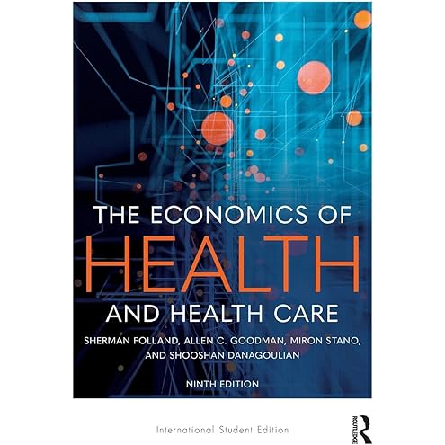 The Economics of Health and Health Care by Sherman Folland