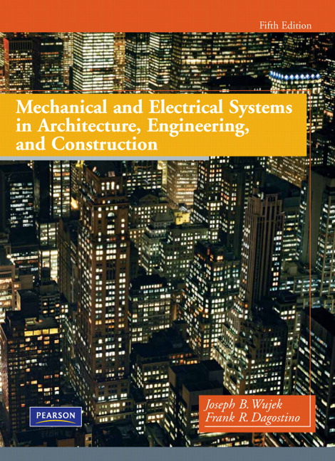 Mechanical and Electrical Systems in Architecture, Engineering and Construction by Frank R. Dagostino