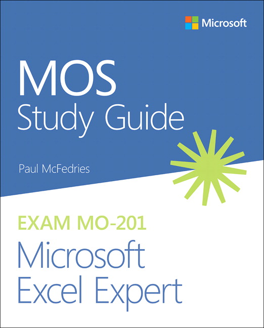 MOS Study Guide for Microsoft Excel Expert Exam MO-201 by Paul McFedries