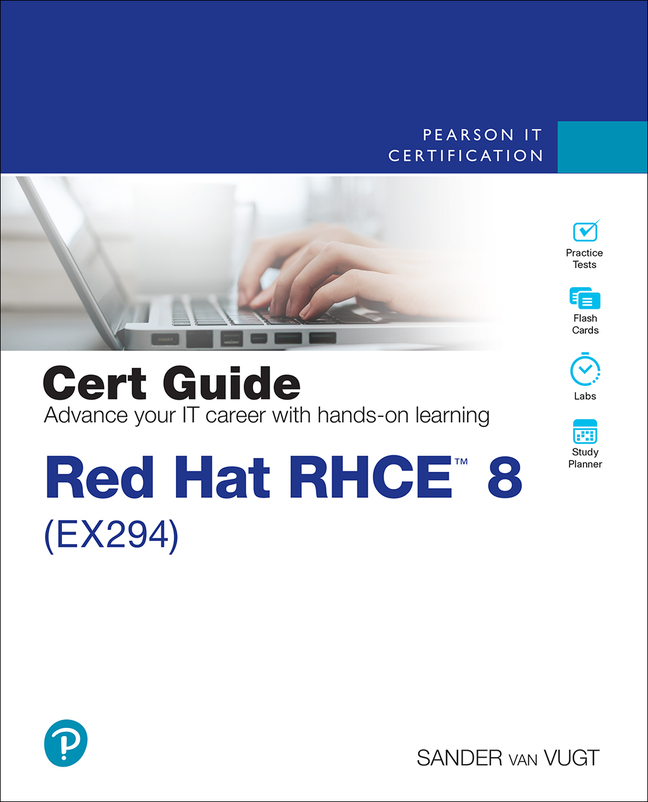 Red Hat RHCE 8 (EX294) Cert Guide by Sander van Vugt