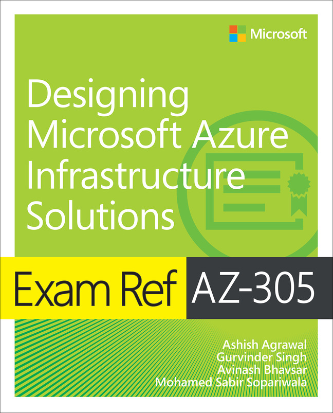 Exam Ref AZ-305 Designing Microsoft Azure Infrastructure Solutions by Ashish Agrawal