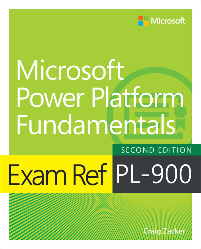 Exam Ref PL-900 Microsoft Power Platform Fundamentals by Craig Zacker