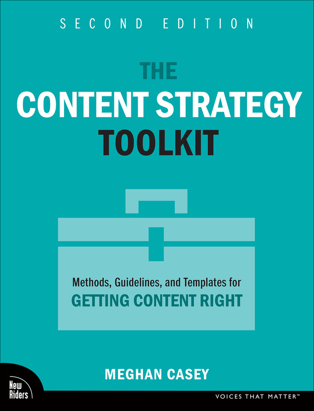 The Content Strategy Toolkit by Meghan Casey