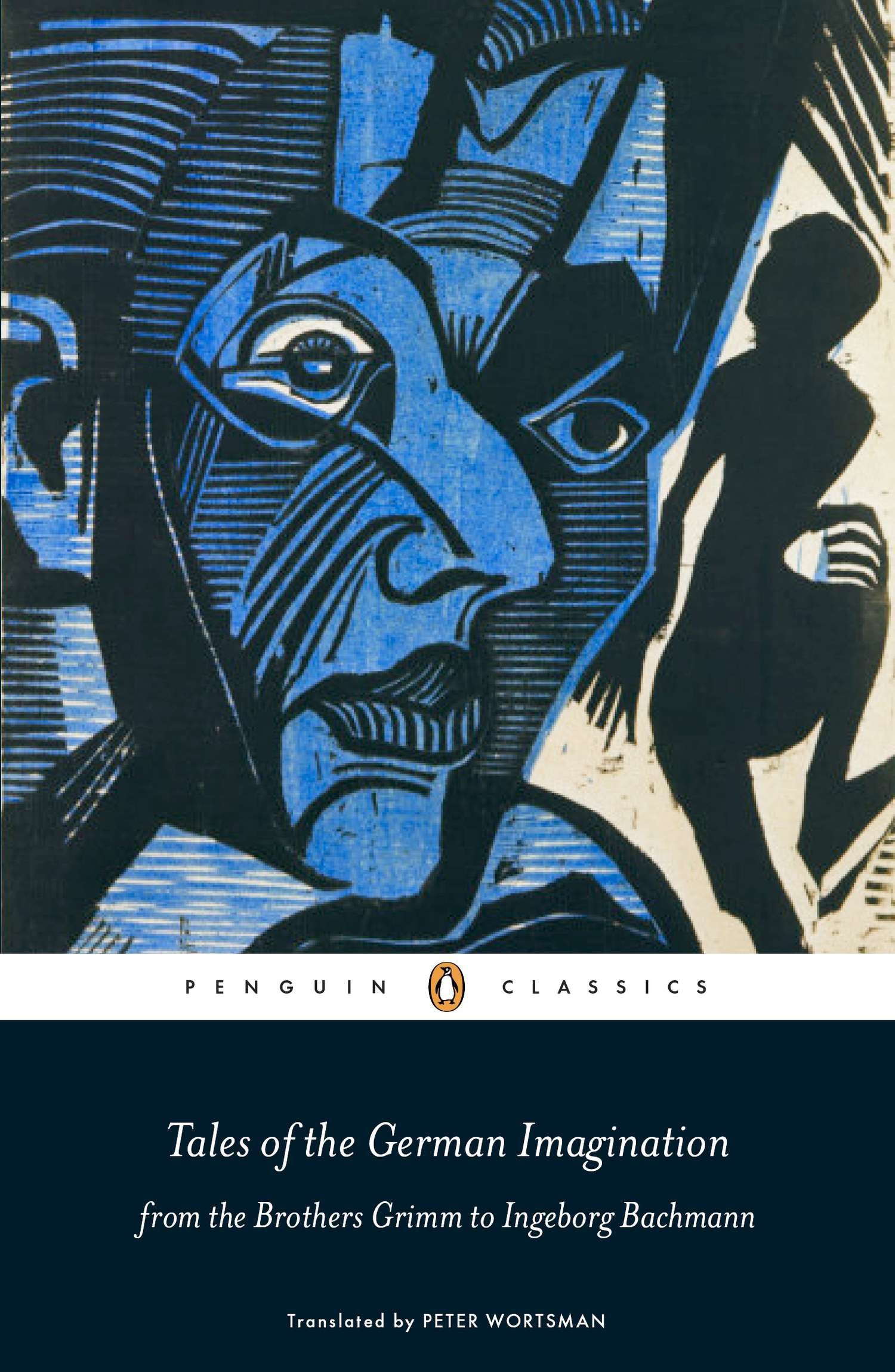 Tales of the German Imagination From the Brothers Grimm to Ingeborg Bachmann by Peter Wortsman