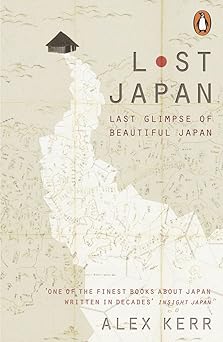 Lost Japan by Alex Kerr