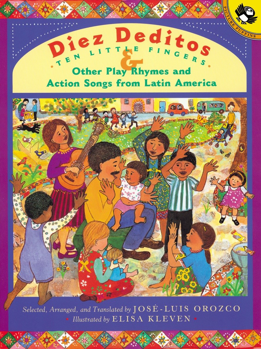 Diez Deditos and Other Play Rhymes and Action Songs From Latin America by Jose-Luis Orozco