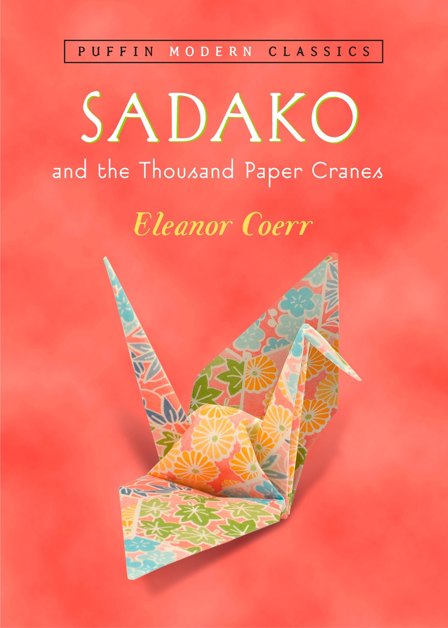 Sadako and the Thousand Paper Cranes (puffin Modern Classics) by Eleanor Coerr