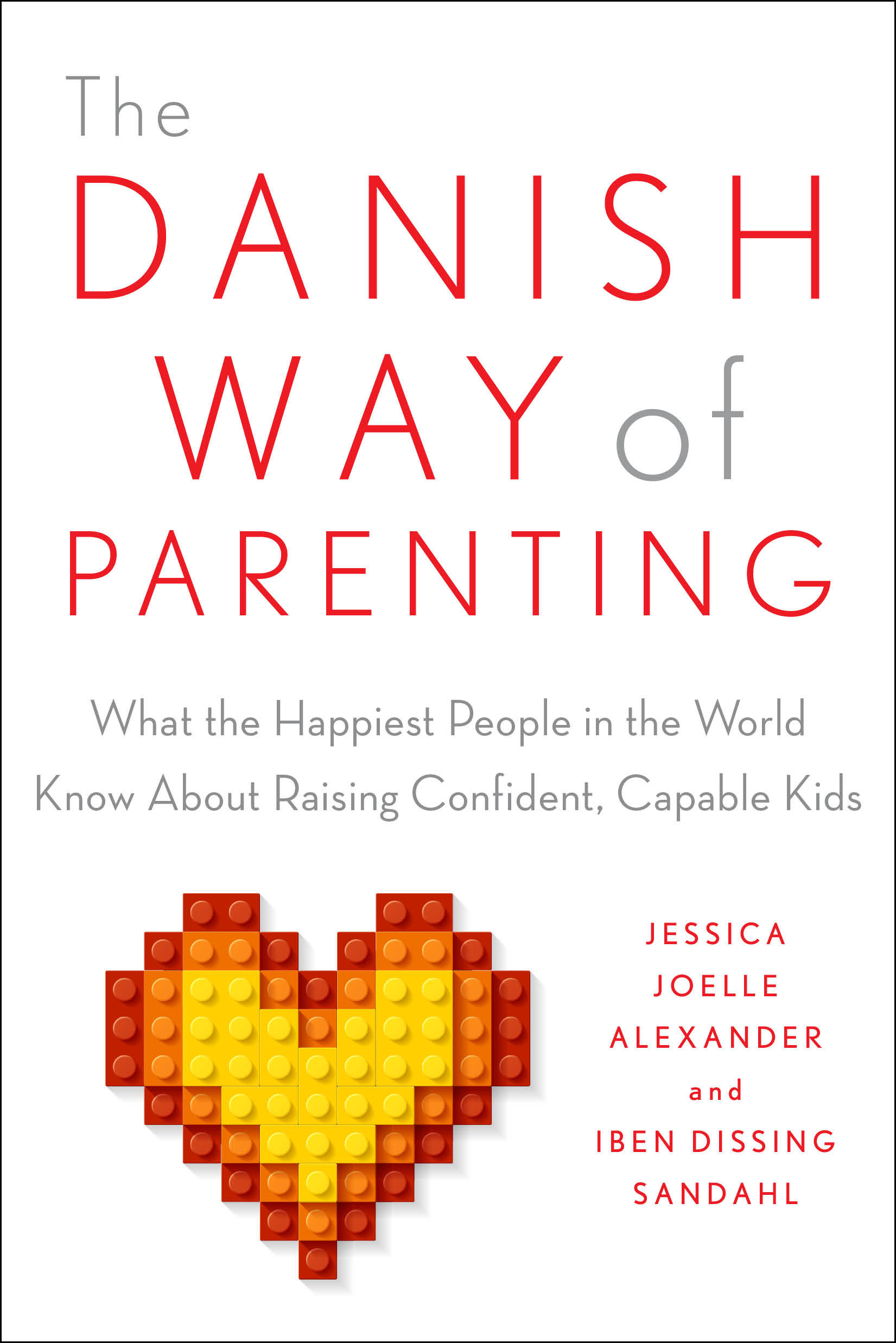 The Danish Way of Parenting by Jessica Joelle Alexander