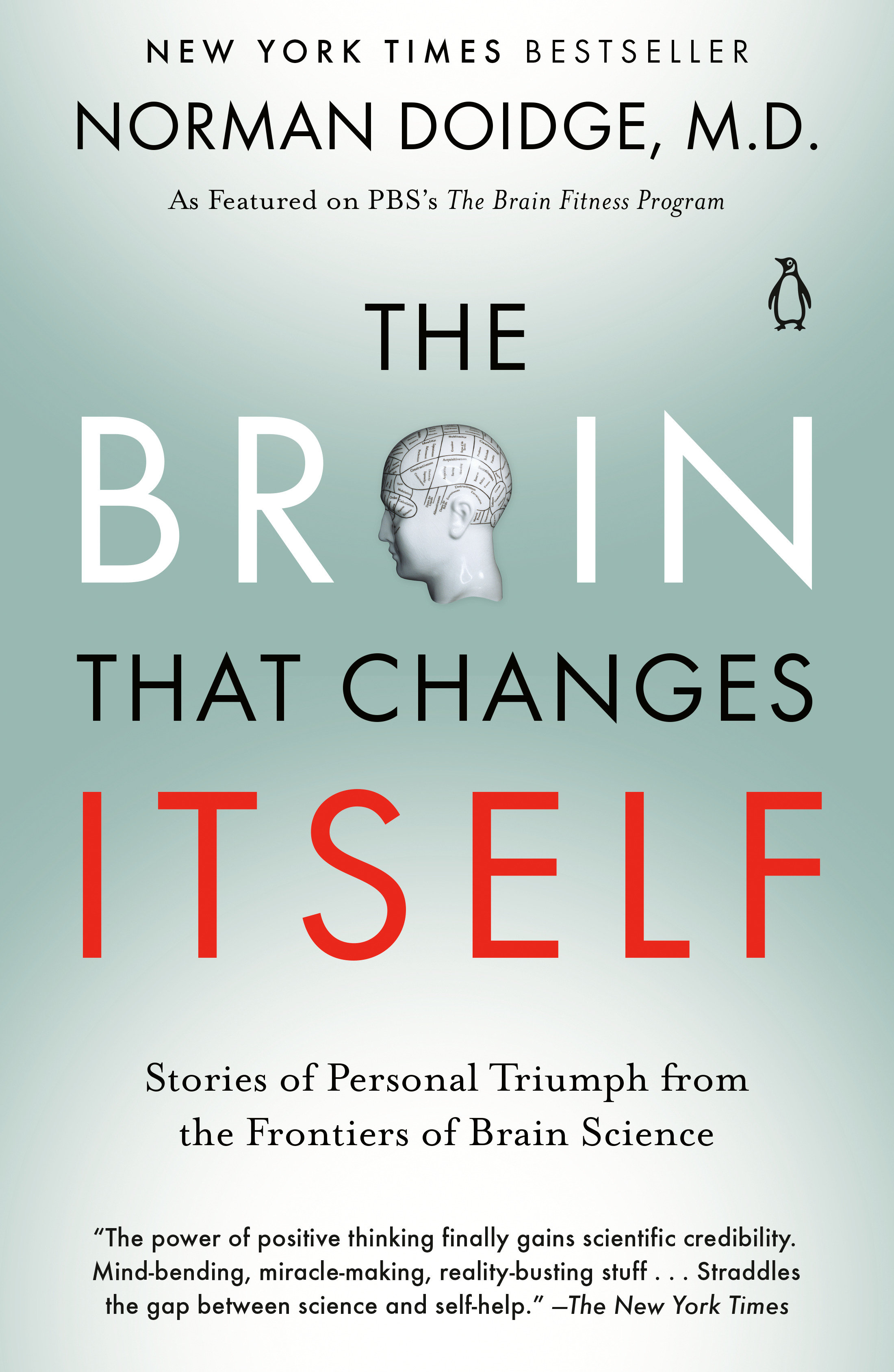 The Brain That Changes Itself by Norman Doidge M.D.