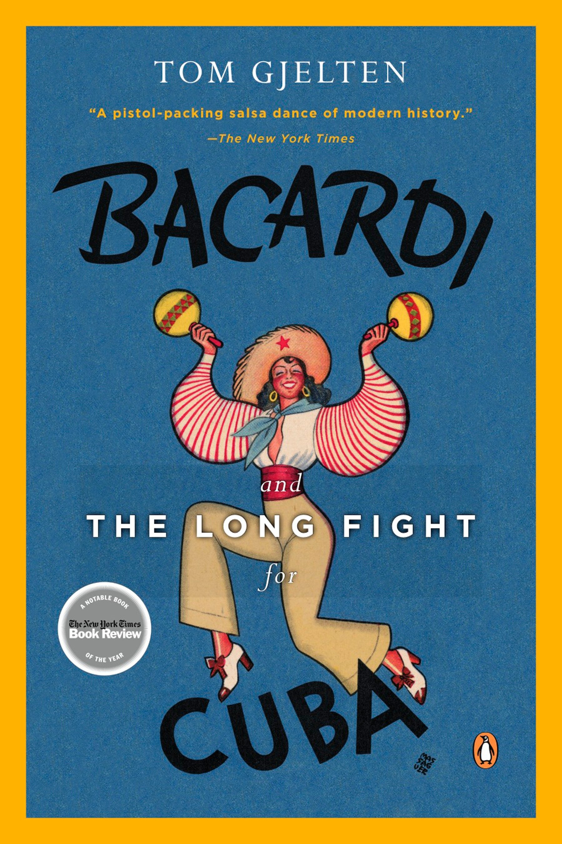 Bacardi and the Long Fight for Cuba by Tom Gjelten