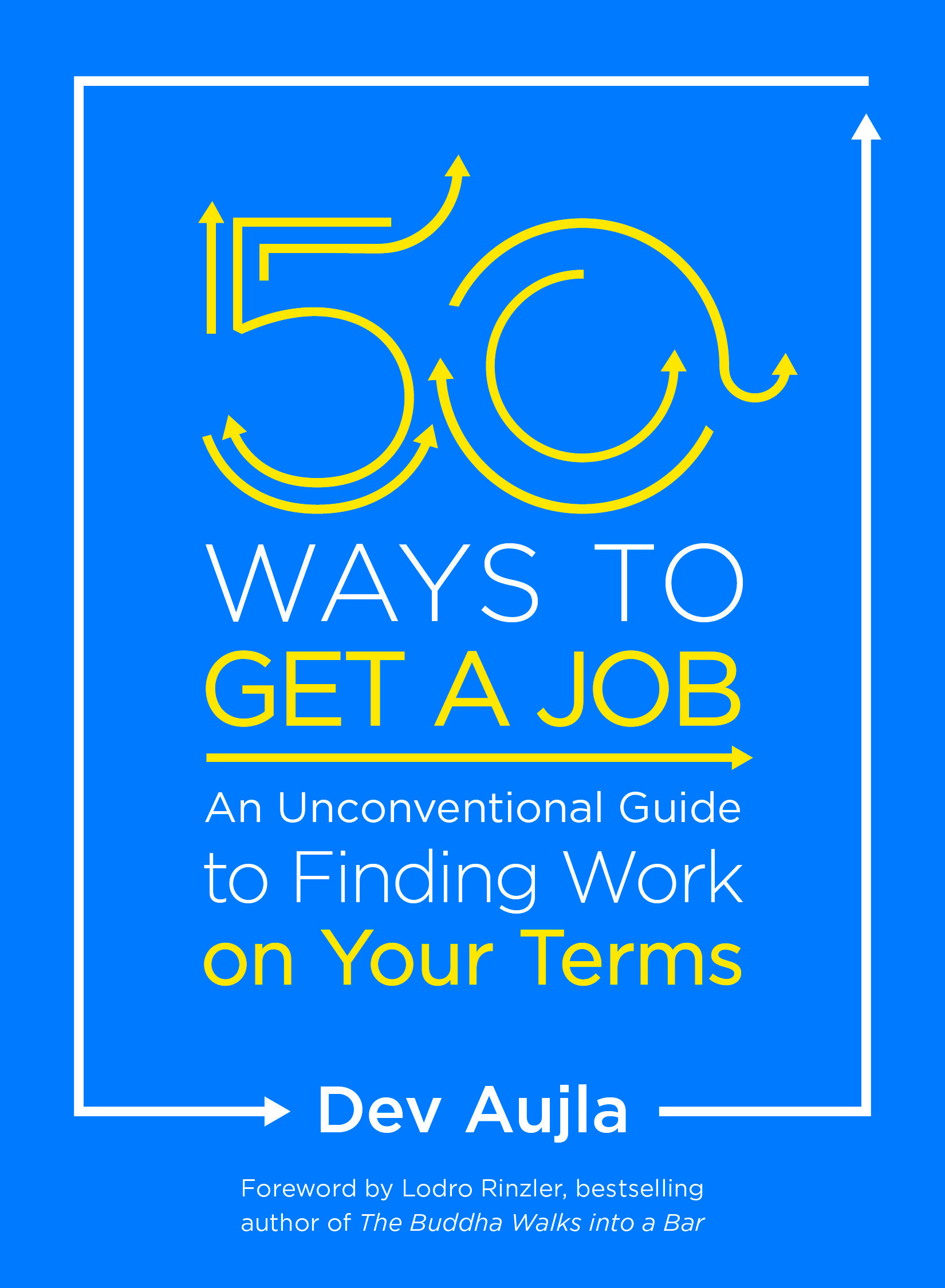 50 Ways to Get a Job by Dev Aujla