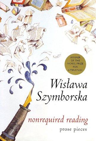 Nonrequired Reading by Wislawa Szymborska