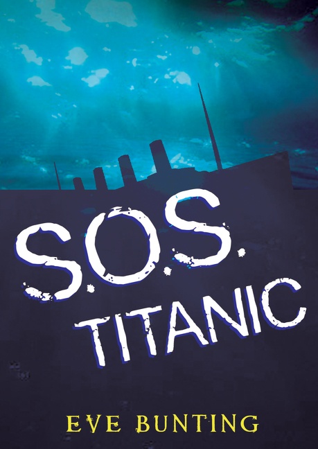 S.o.s. Titanic by Eve Bunting