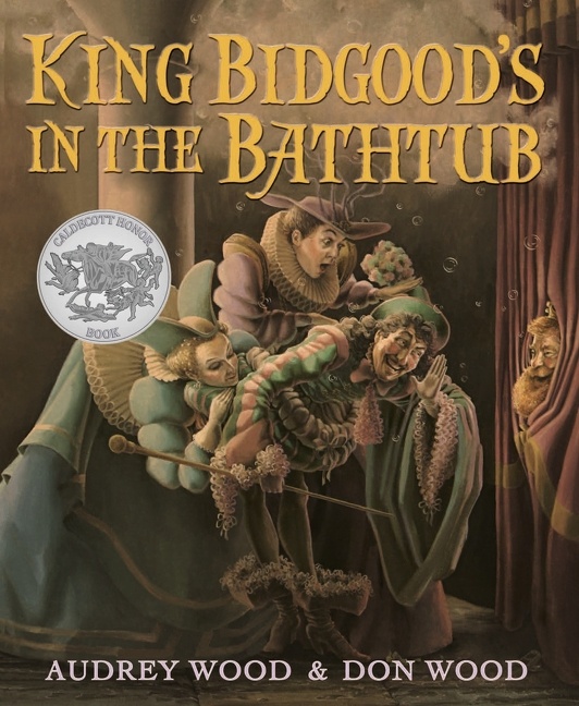 King Bidgood's in the Bathtub by Audrey Wood