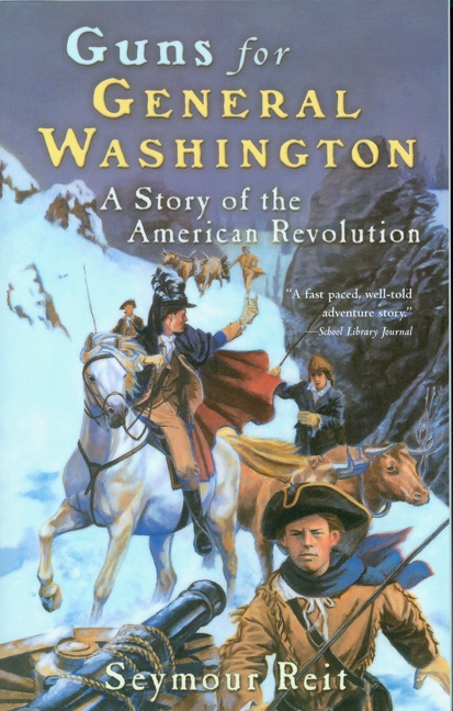 Guns for General Washington by Seymour Reit
