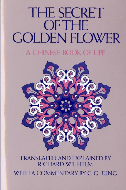 The Secret of the Golden Flower by Richard Wilhelm