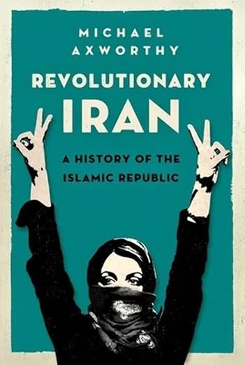 Revolutionary Iran by Michael Axworthy