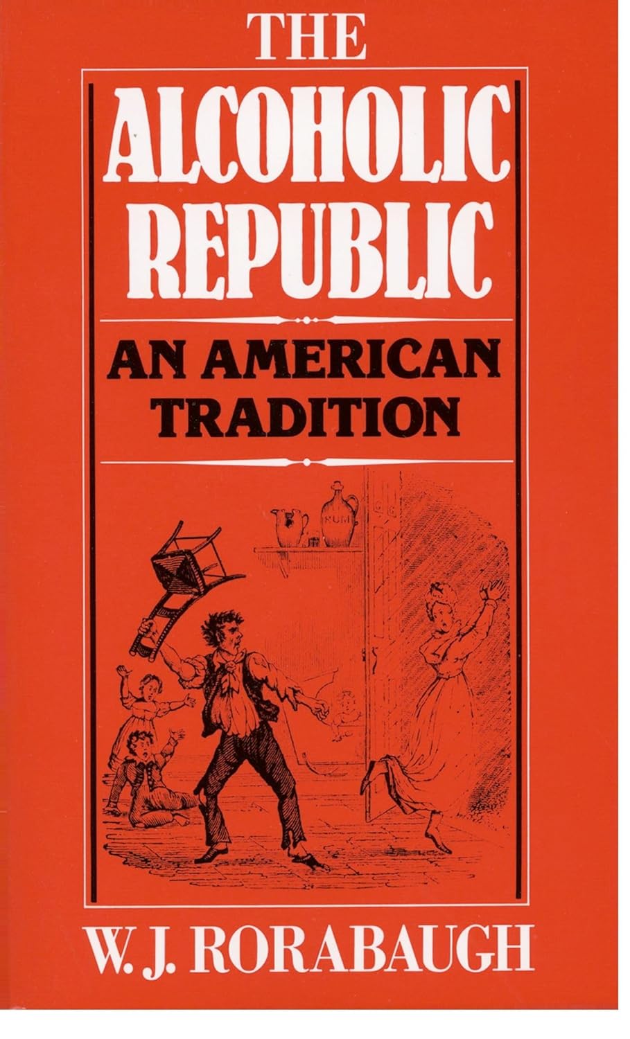 The Alcoholic Republic by W.J. Rorabaugh