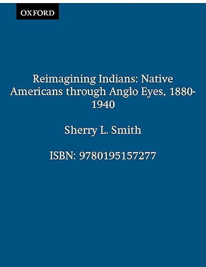 Reimagining Indians by Sherry L. Smith