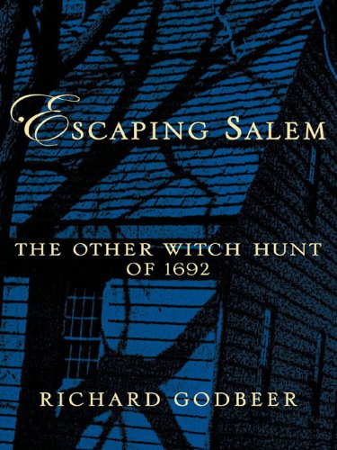 Escaping Salem by Richard Godbeer