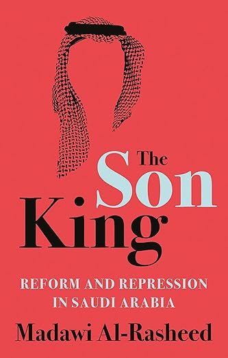 The Son King by Madawi Al-Rasheed