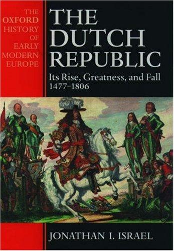 The Dutch Republic by Jonathan Israel