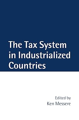 The Tax System in Industrialized Countries by Ken Messere