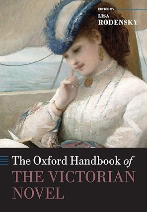 The Oxford Handbook of the Victorian Novel by Lisa Rodensky