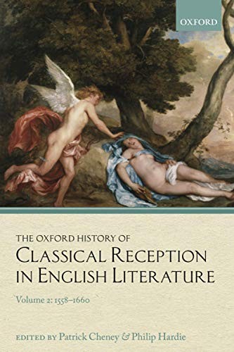 The Oxford History of Classical Reception in English Literature by Patrick Cheney