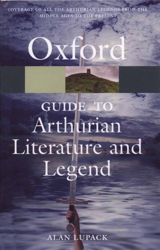 The Oxford Guide to Arthurian Literature and Legend by Alan Lupack