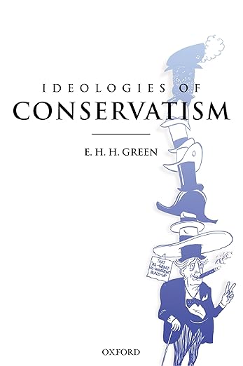 Ideologies of Conservatism by E.H.H. Green