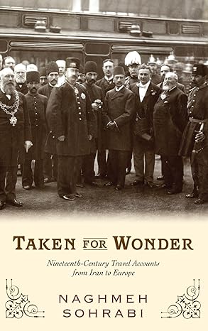 Taken for Wonder by Naghmeh Sohrabi