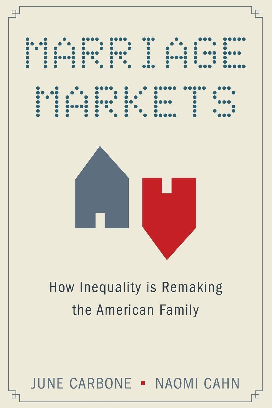 Marriage Markets by June Carbone