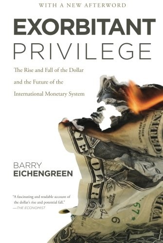 Exorbitant Privilege by Barry Eichengreen